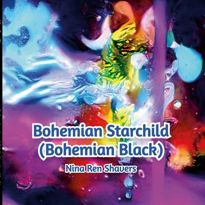 Bohemian Starchild (Bohemian Black) by Shavers, Nina Rene