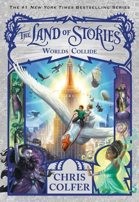The Land of Stories: Worlds Collide by Colfer, Chris