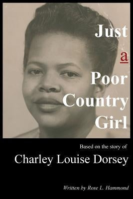 Just a Poor Country Girl by Hammond, Rose Louise