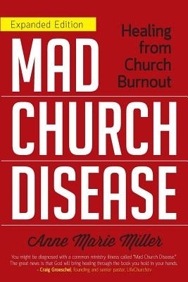 Mad Church Disease: Healing from Church Burnout by Jackson, Anne