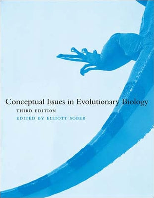 Conceptual Issues in Evolutionary Biology, 3e by Sober, Elliott