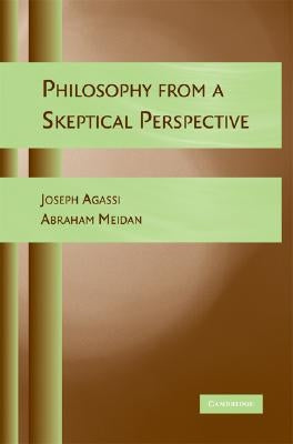 Philosophy from a Skeptical Perspective by Agassi, Joseph