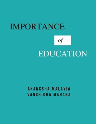 Importance of Education by Malayia, Akanksha