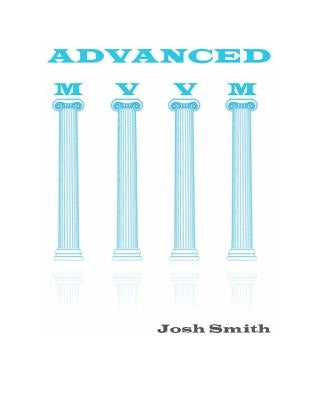 Advanced MVVM by Smith, Josh