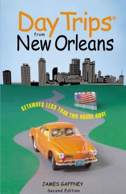 Day Trips(r) from New Orleans by Gaffney, James