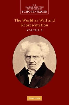 Schopenhauer: The World as Will and Representation by Schopenhauer, Arthur