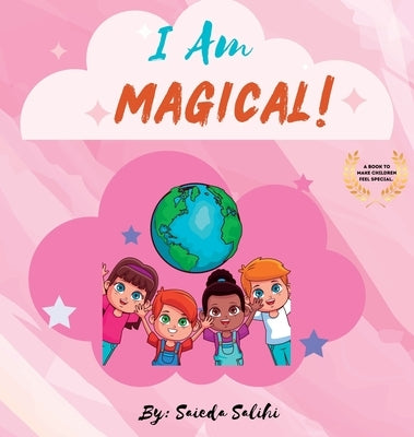 I am Magical: A children's book to make every child Feel Special (I Am Series) by Salihi, Saieda