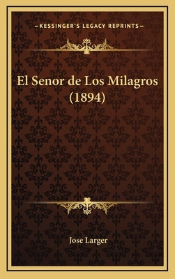 El Senor de Los Milagros (1894) by Larger, Jose