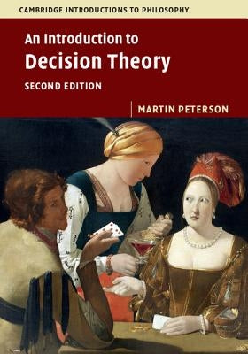 An Introduction to Decision Theory by Peterson, Martin