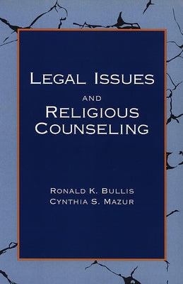 Legal Issues and Religious Counseling by Bullis, Ronald K.