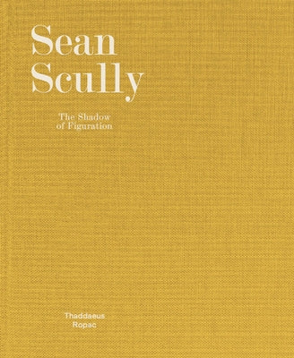 Sean Scully: The Shadow of Figuration by Scully, Sean