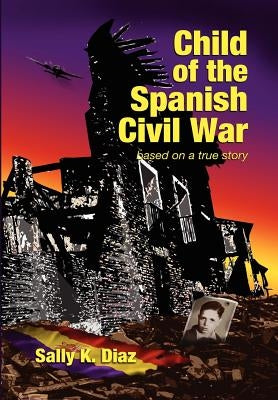 Child of the Spanish Civil War by Diaz, Sally