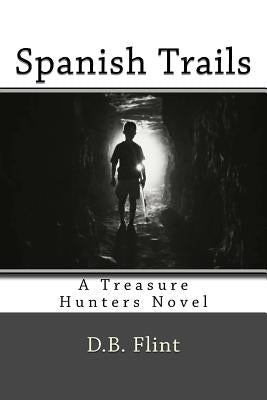 Spanish Trails by Flint, D. B.