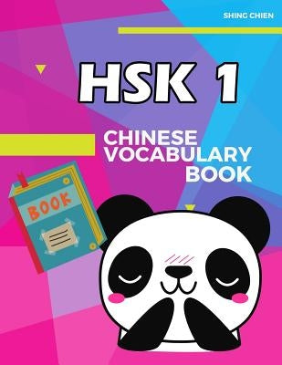 Chinese Vocabulary Book HSK 1: practice standard chinese character level 1 (150 words) with pinyin and English meaning by Chien, Shing