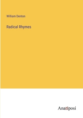 Radical Rhymes by Denton, William