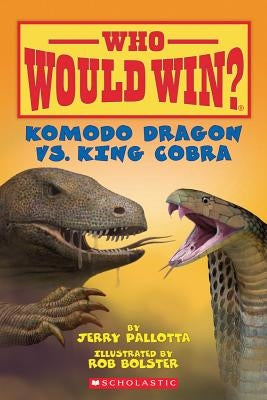 Komodo Dragon vs. King Cobra by Pallotta, Jerry