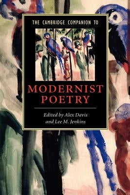 The Cambridge Companion to Modernist Poetry by Davis, Alex