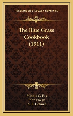 The Blue Grass Cookbook (1911) by Fox, Minnie C.