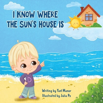 I Know Where the Sun's House Is by Manor, Yael