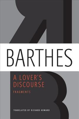 A Lover's Discourse: Fragments by Barthes, Roland
