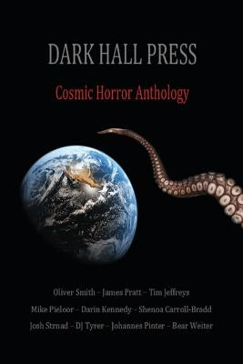 Dark Hall Press Cosmic Horror Anthology by Strnad, Josh