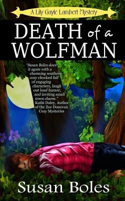 Death of a Wolfman: A Lily Gayle Lambert Mystery by Boles, Susan