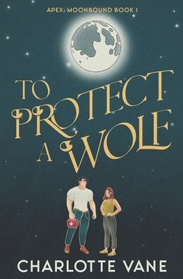 To Protect a Wolf by Vane, Charlotte