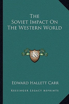 The Soviet Impact on the Western World by Carr, Edward Hallett