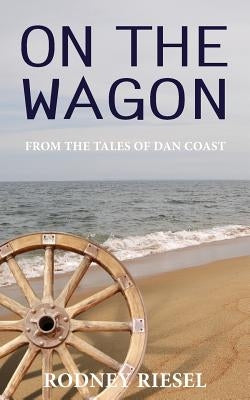 On the Wagon by Riesel, Rodney