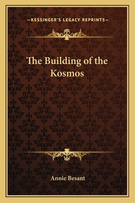 The Building of the Kosmos by Besant, Annie