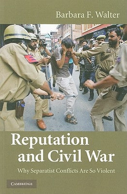 Reputation and Civil War by Walter, Barbara F.