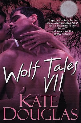 Wolf Tales VII by Douglas, Kate
