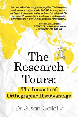 The Research Tours: The Impacts of Orthographic Disadvantage by Galletly, Susan