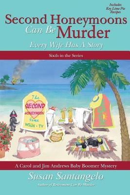Second Honeymoons Can Be Murder by Santangelo, Susan