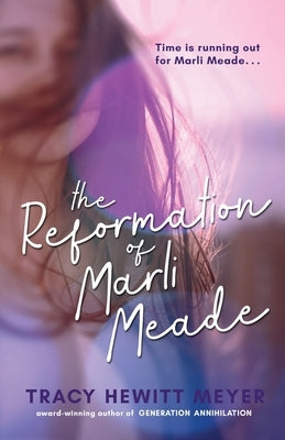The Reformation Of Marli Meade by Meyer, Tracy Hewitt