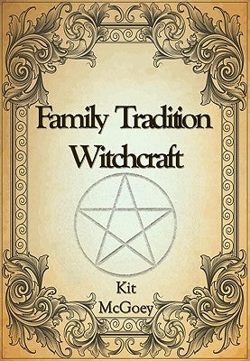 Family Tradition Witchcraft by McGoey, Kit