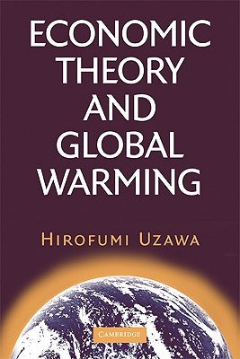 Economic Theory and Global Warming by Uzawa, Hirofumi