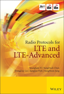 Radio Protocols for Lte and Lte-Advanced by Yi, Seungjune