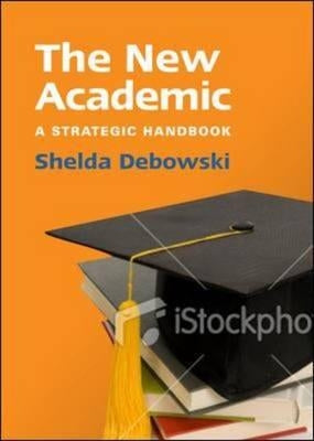 The New Academic: A Strategic Handbook by Debowski, Shelda