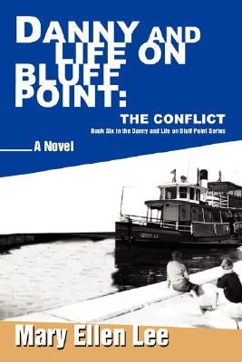 Danny and Life on Bluff Point: The Conflict: Book Six in the Danny and Life on Bluff Point Series by Lee, Mary Ellen