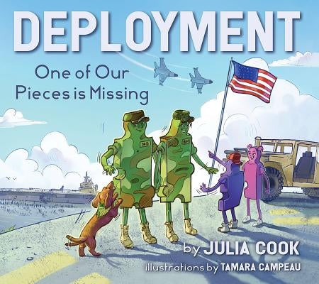 Deployment: One of Our Pieces Is Missing by Cook, Julia