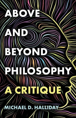 Above and Beyond Philosophy by Halliday, Michael