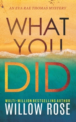 What You Did by Rose, Willow