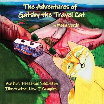 The Adventures of Gatsby the Travel Cat in Mesa Verde by Shepston, Desserae