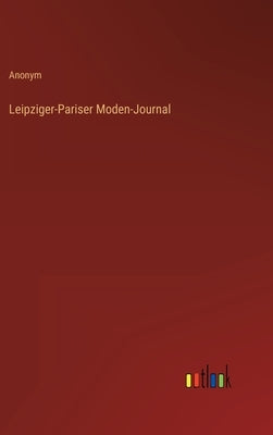 Leipziger-Pariser Moden-Journal by Anonym