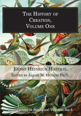 The History of Creation, Volume One by Hughes, Janice M.