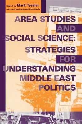 Area Studies and Social Science by Tessler, Mark