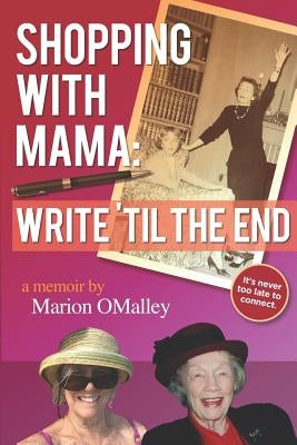 Shopping with Mama: Write 'til the End by Omalley, Marion