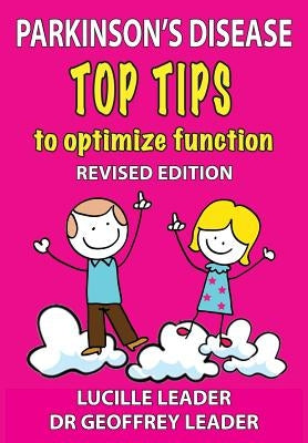 Parkinson's Disease Top Tips to Optimize Function 2018 Revised Edition by Leader, Lucille