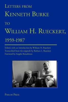 Letters from Kenneth Burke to William H. Rueckert, 1959-1987 by Burke, Kenneth